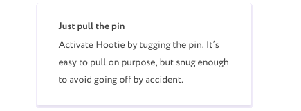 Activate Hootie by tugging the pin. Easy to pull, but snug enough to avoid going off by accident. 